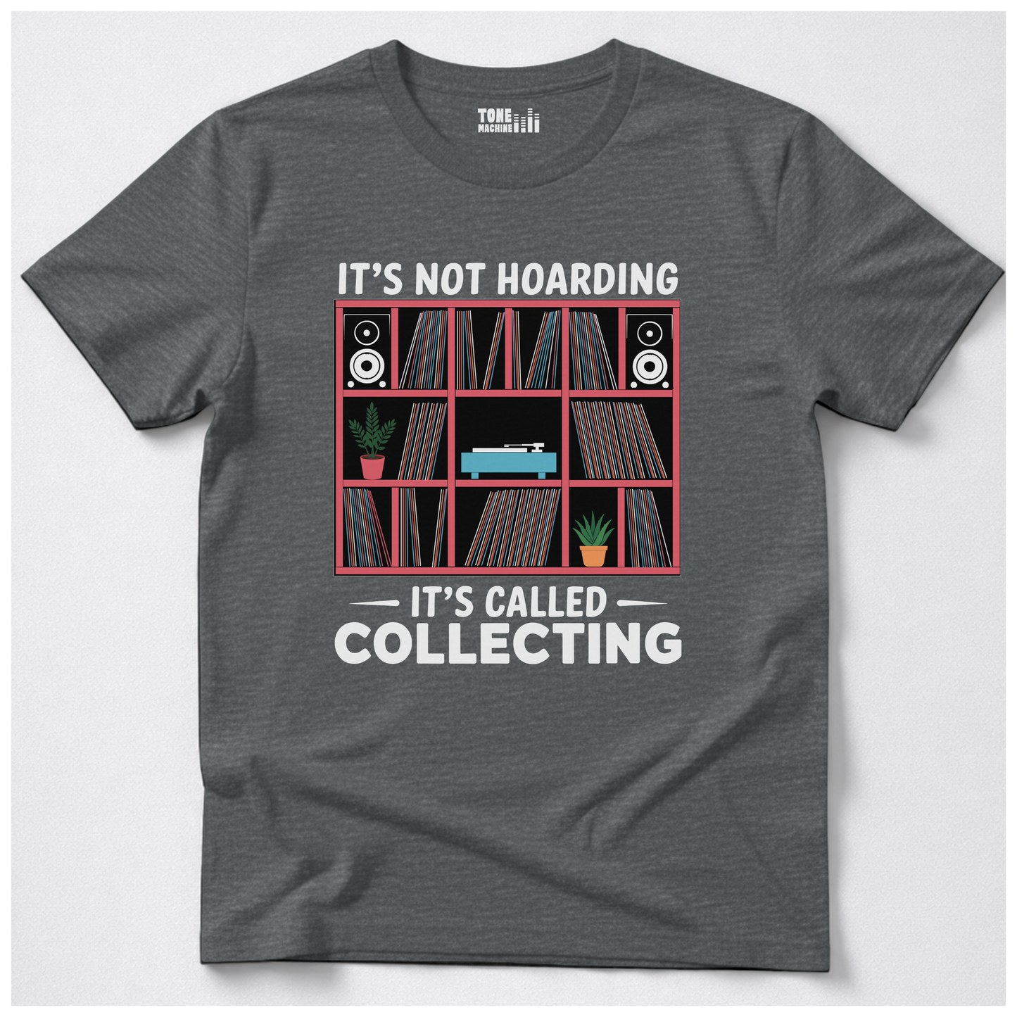 It's Not Hoarding It's Collecting Vinyl T-Shirt