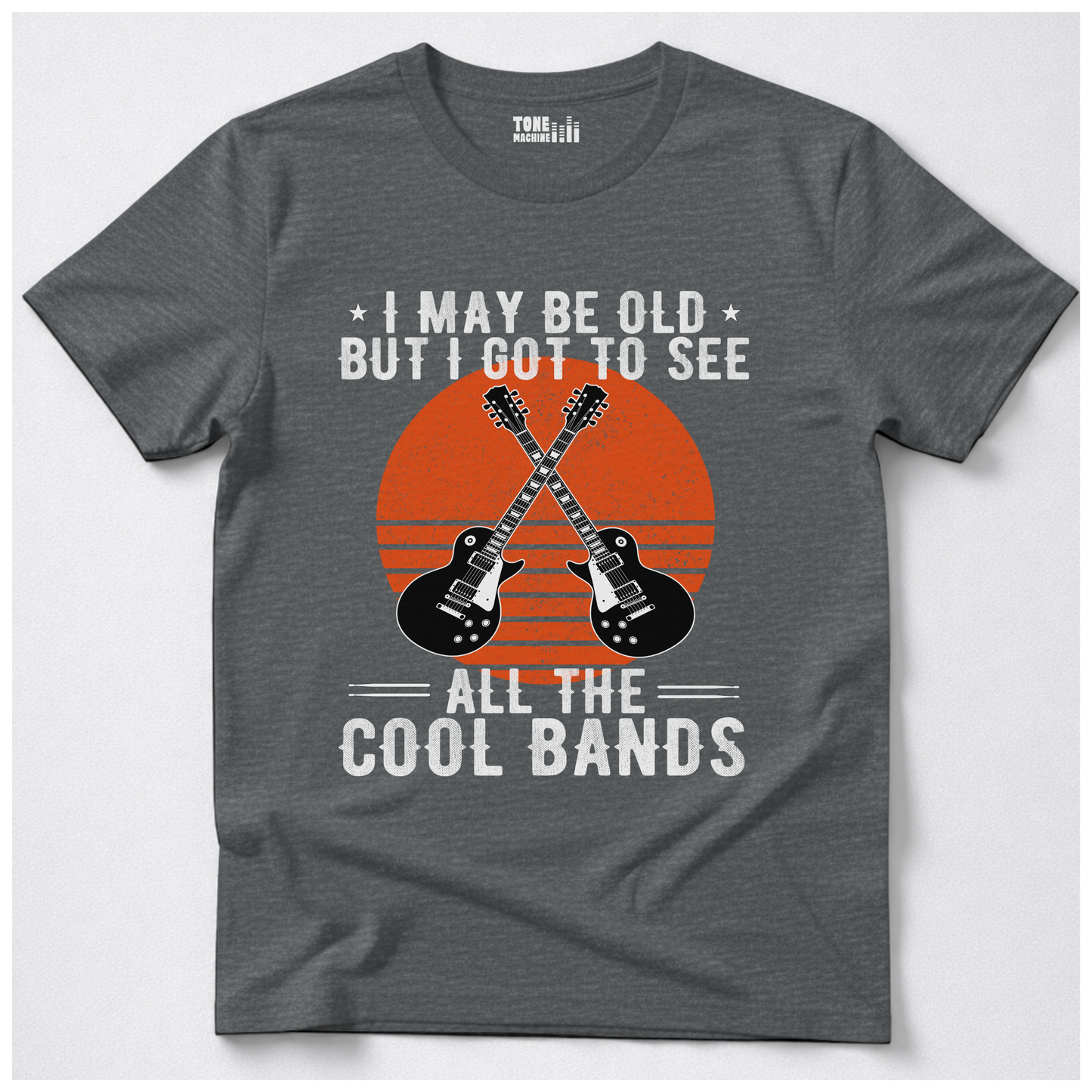 I Got To See All The Cool Bands T-Shirt