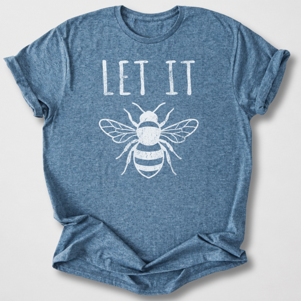 Let It Bee T-Shirt