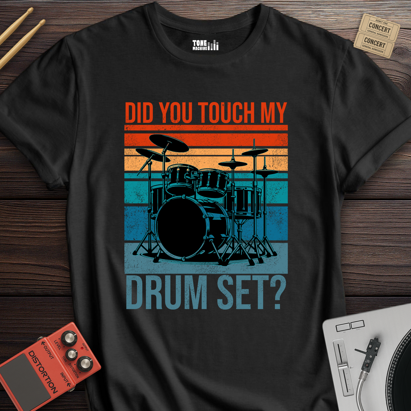 Did You Touch My Drum Set? T-Shirt