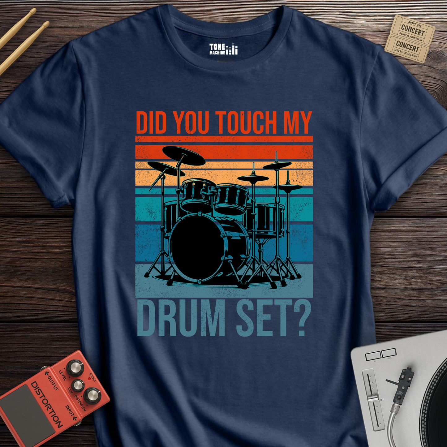 Did You Touch My Drum Set? T-Shirt
