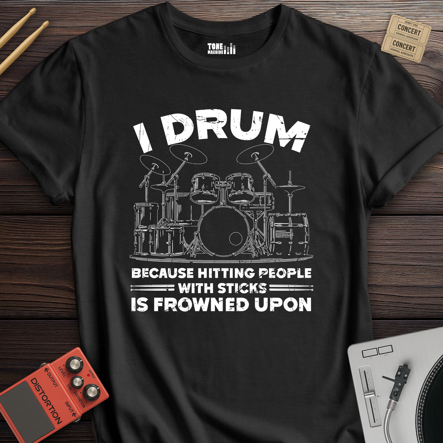I Drum Because T-Shirt