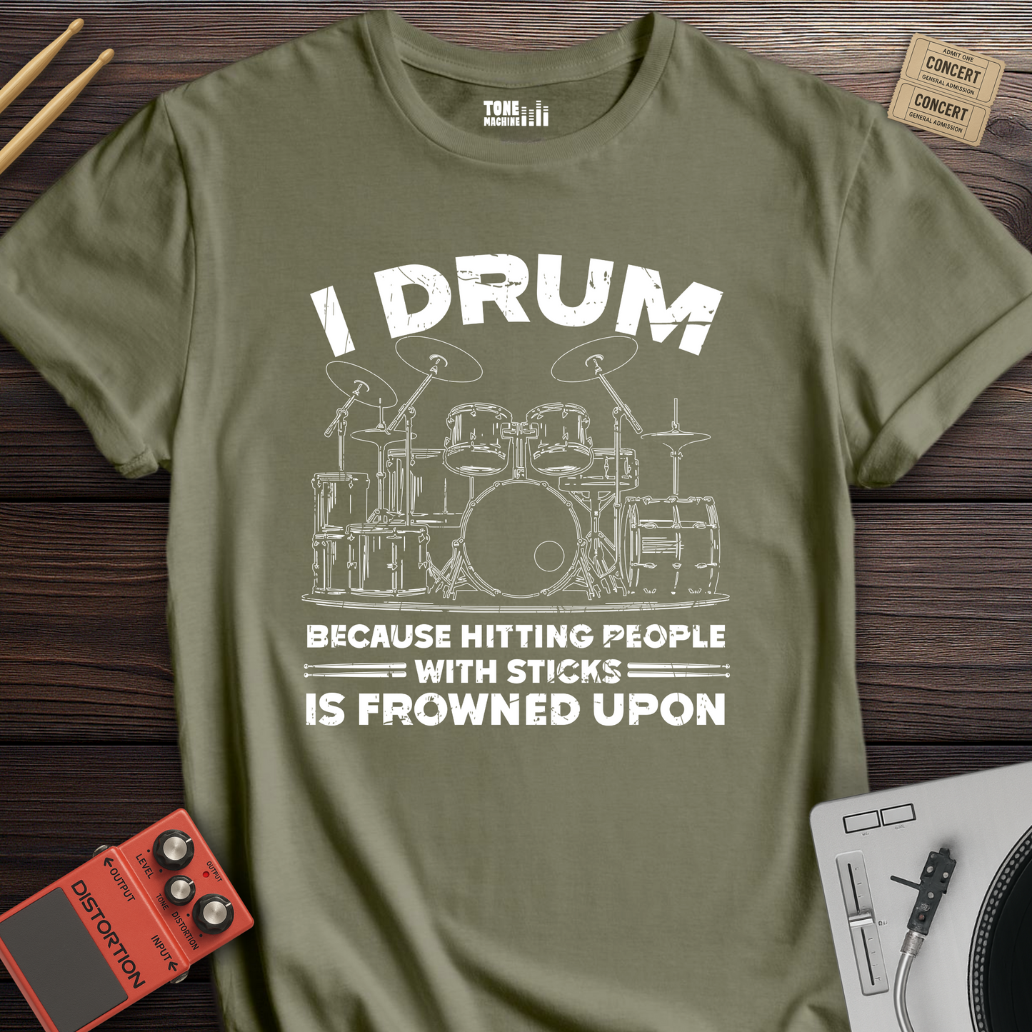 I Drum Because T-Shirt