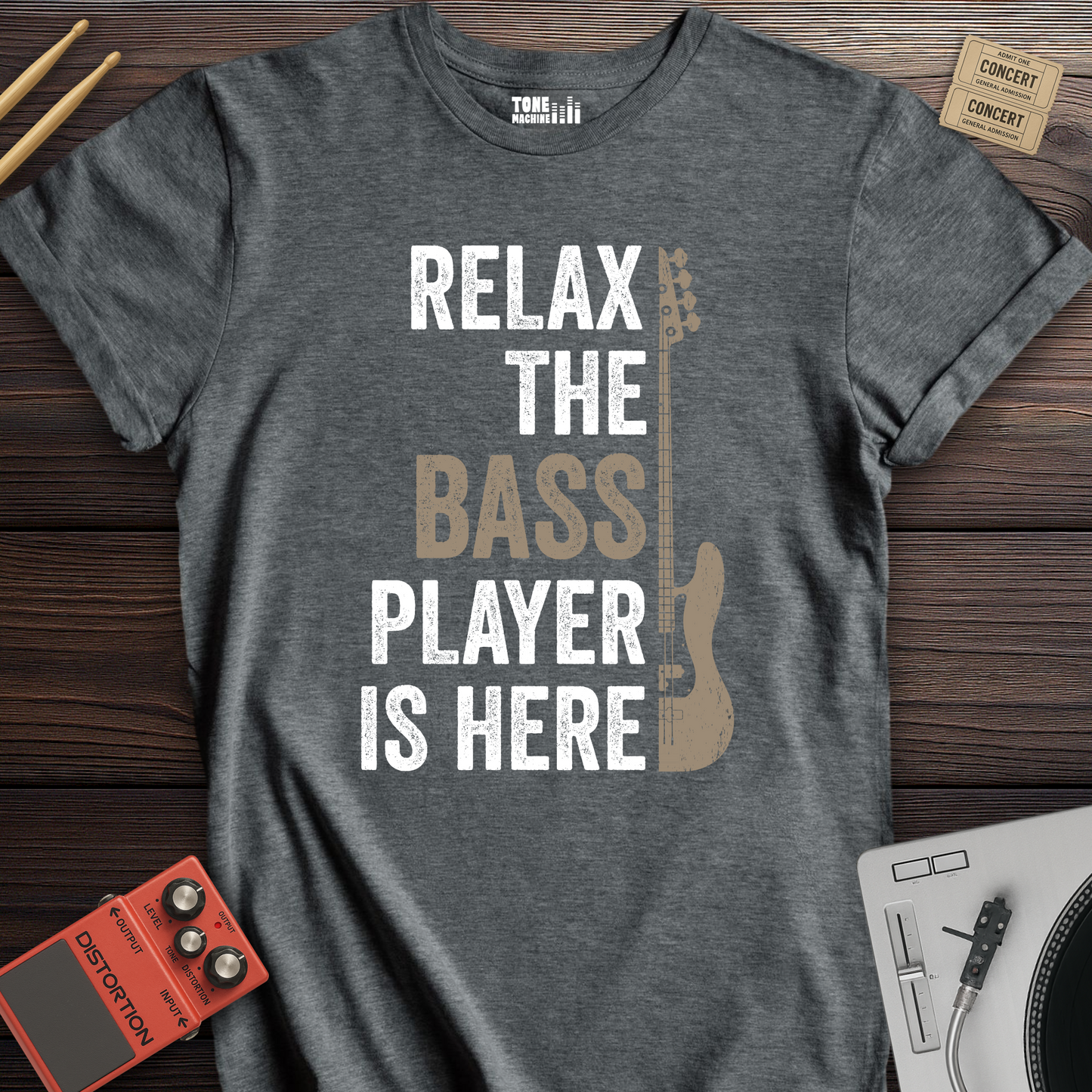 Relax The Bass Player Is Here T-Shirt