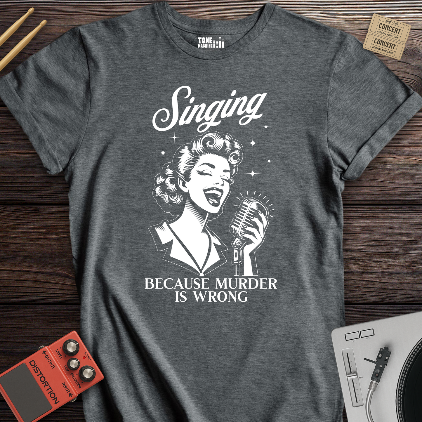 Singing Because Murder Is Wrong T-Shirt