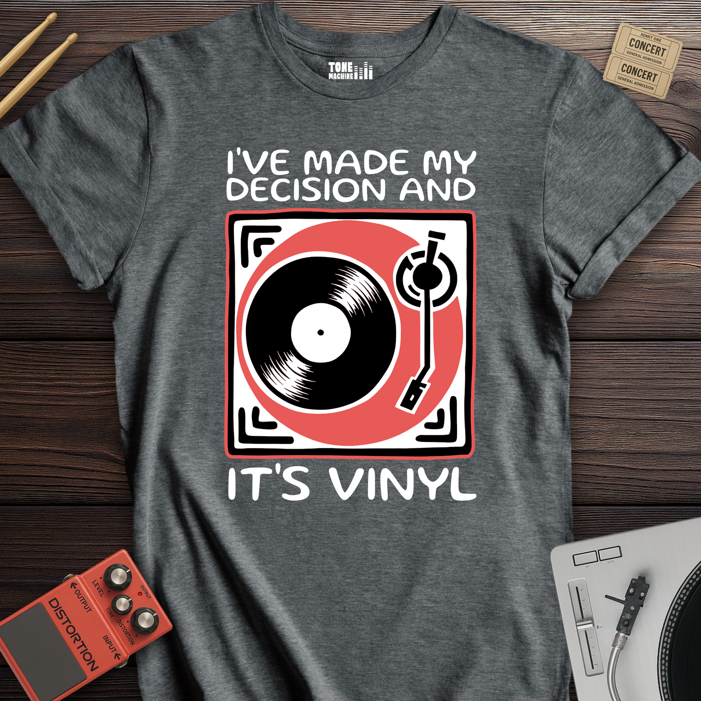 I've Made My Decision And It's Vinyl T-Shirt