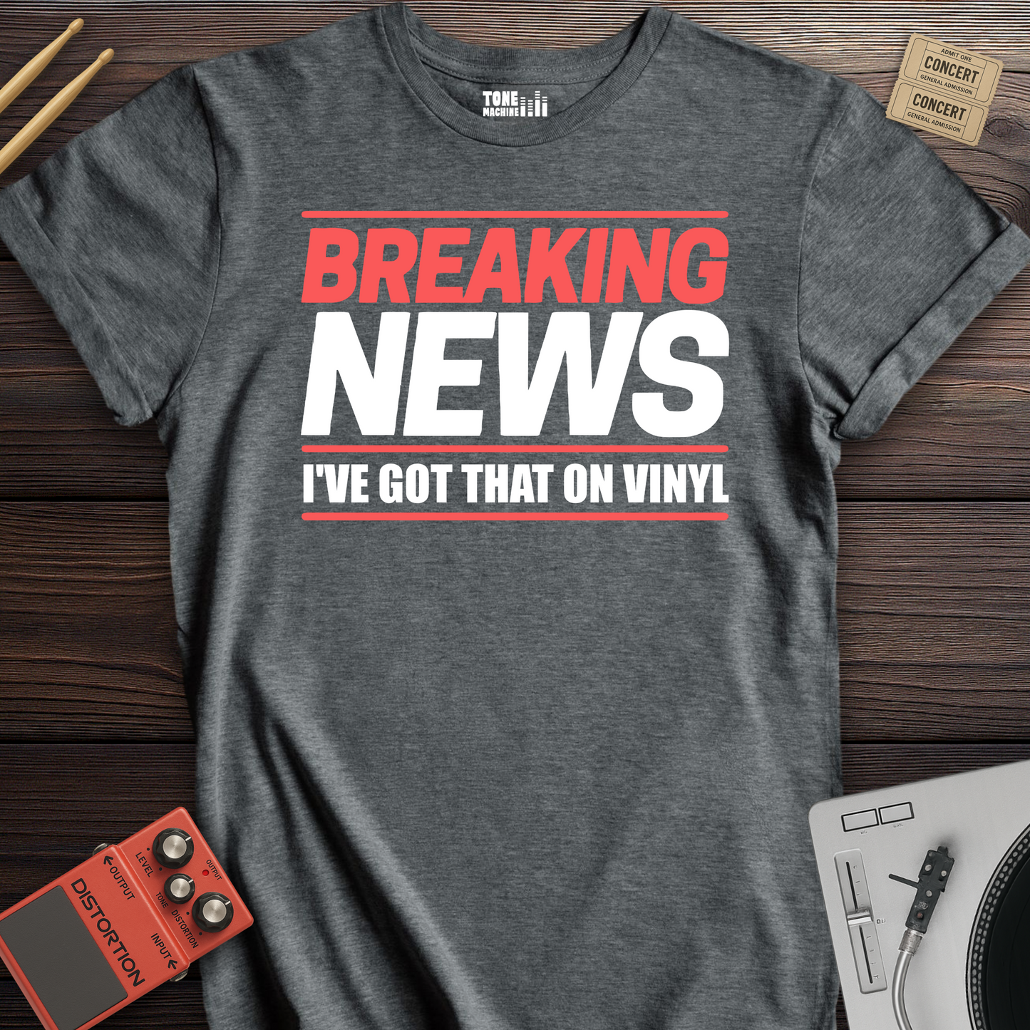 Breaking News I've Got That On Vinyl T-Shirt
