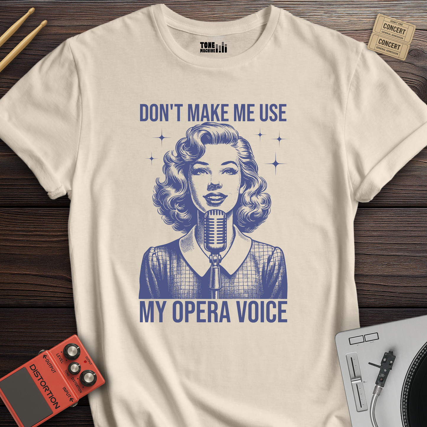 Don't Make Me Use My Opera Voice T-Shirt
