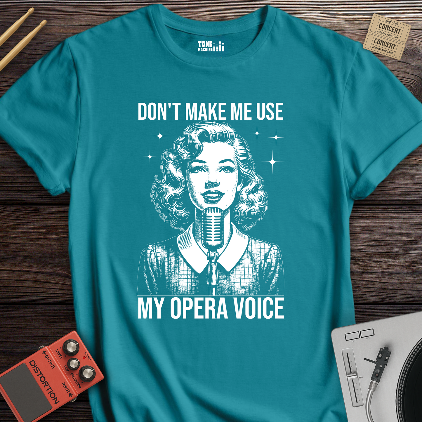 Don't Make Me Use My Opera Voice T-Shirt