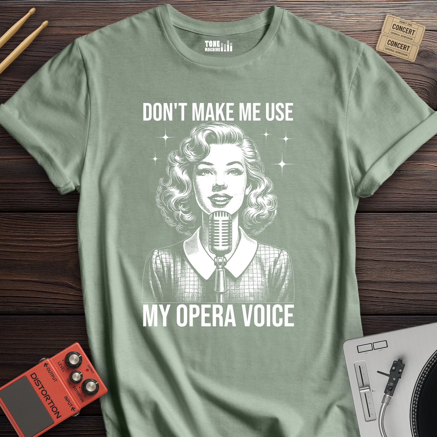 Don't Make Me Use My Opera Voice T-Shirt
