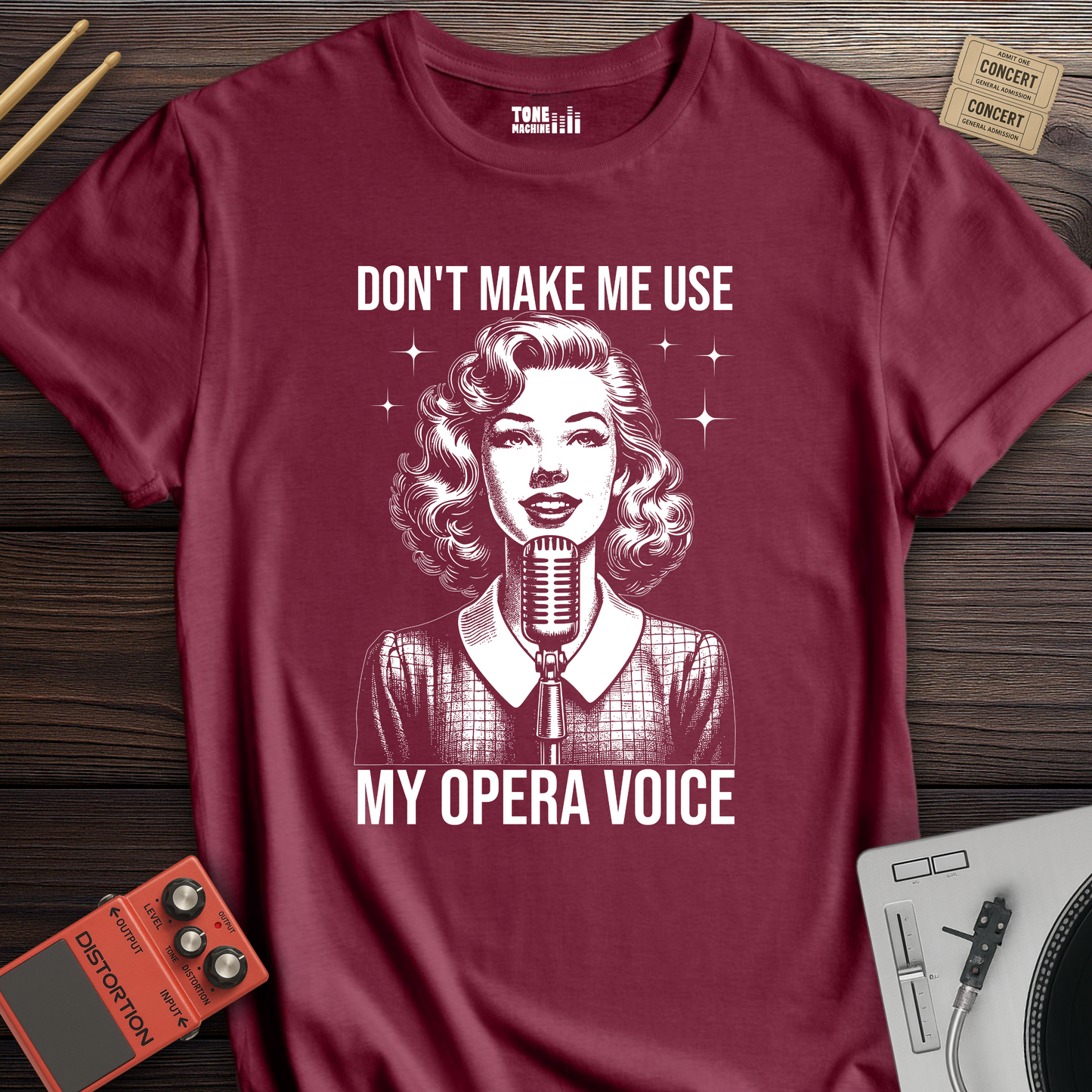 Don't Make Me Use My Opera Voice T-Shirt