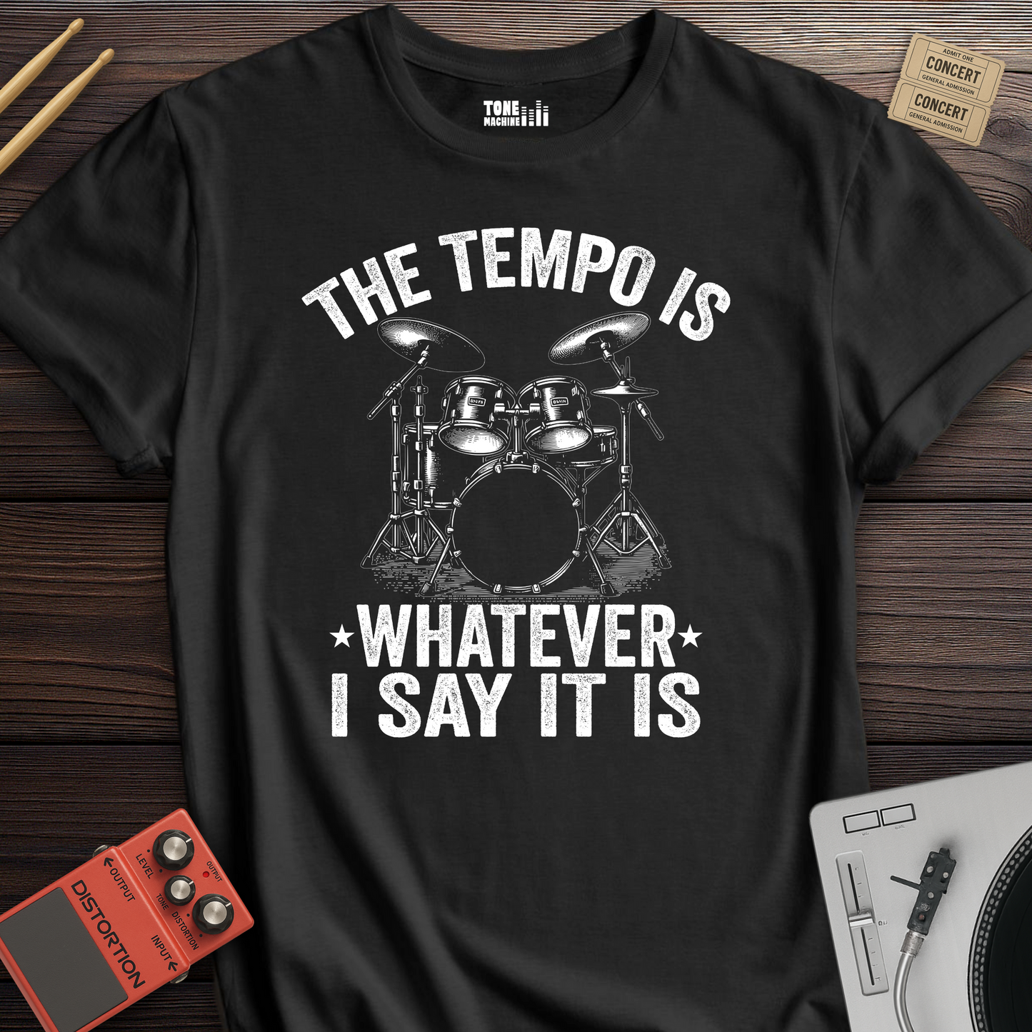 The Tempo Is Whatever I Say It Is Drum T-Shirt