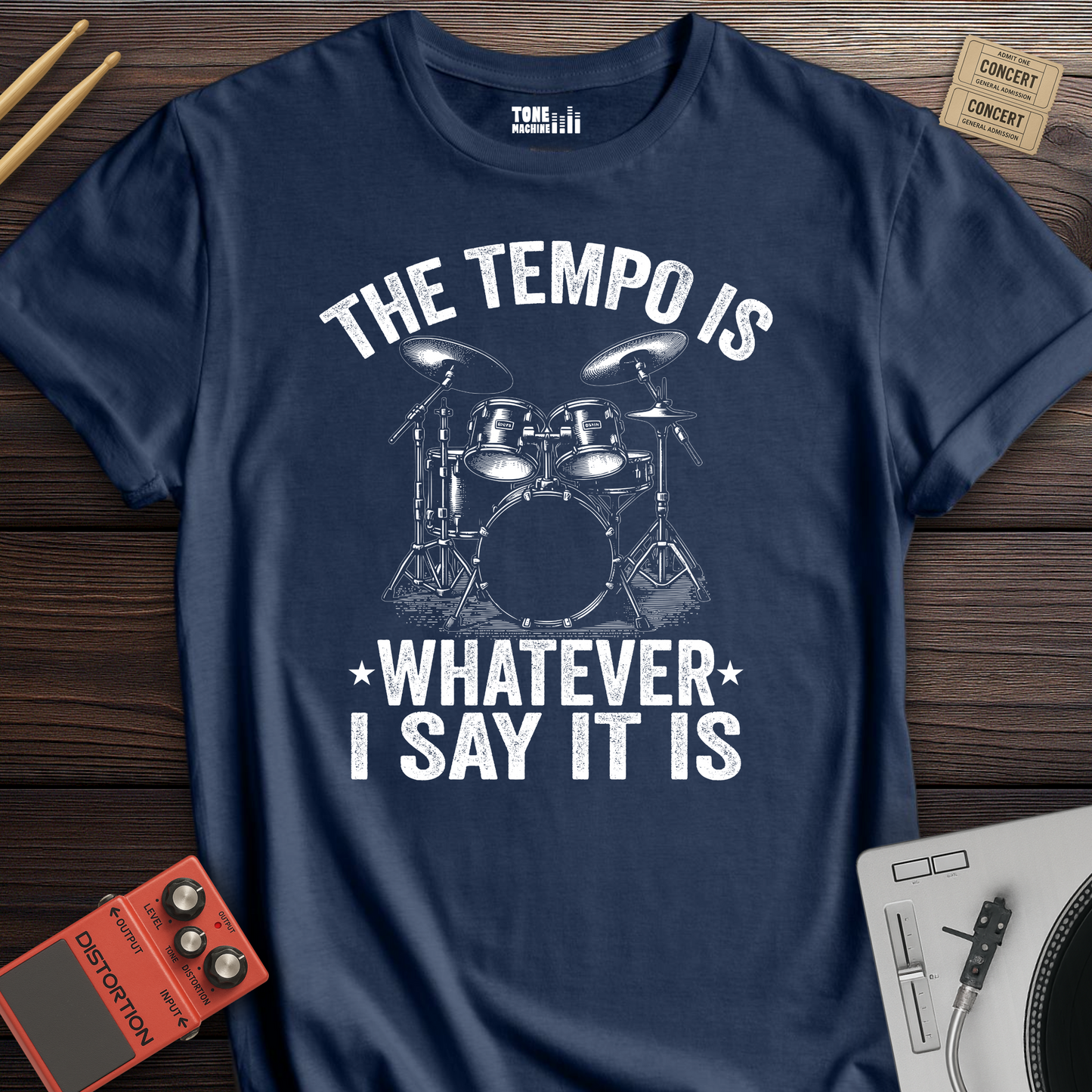 The Tempo Is Whatever I Say It Is Drum T-Shirt