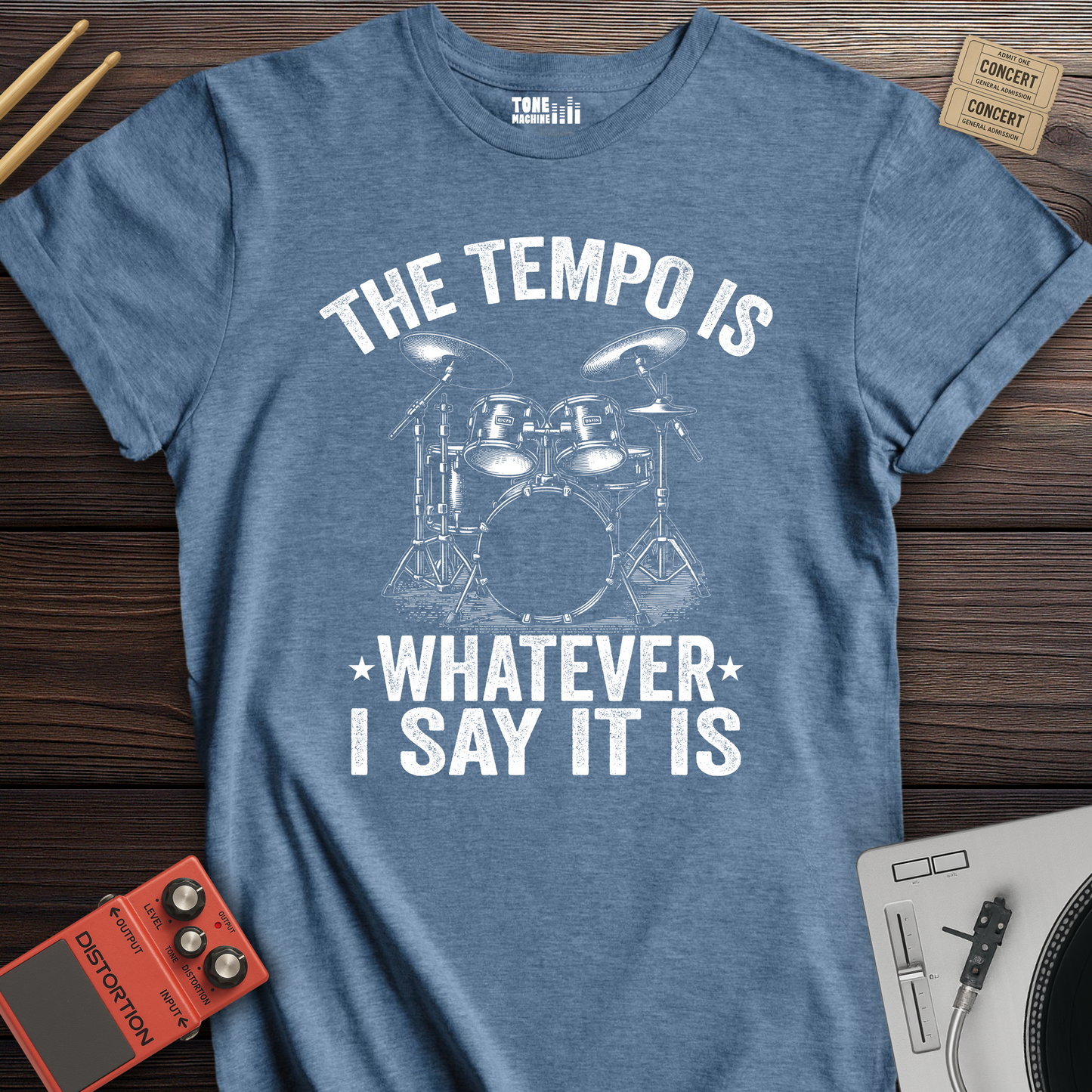 The Tempo Is Whatever I Say It Is Drum T-Shirt