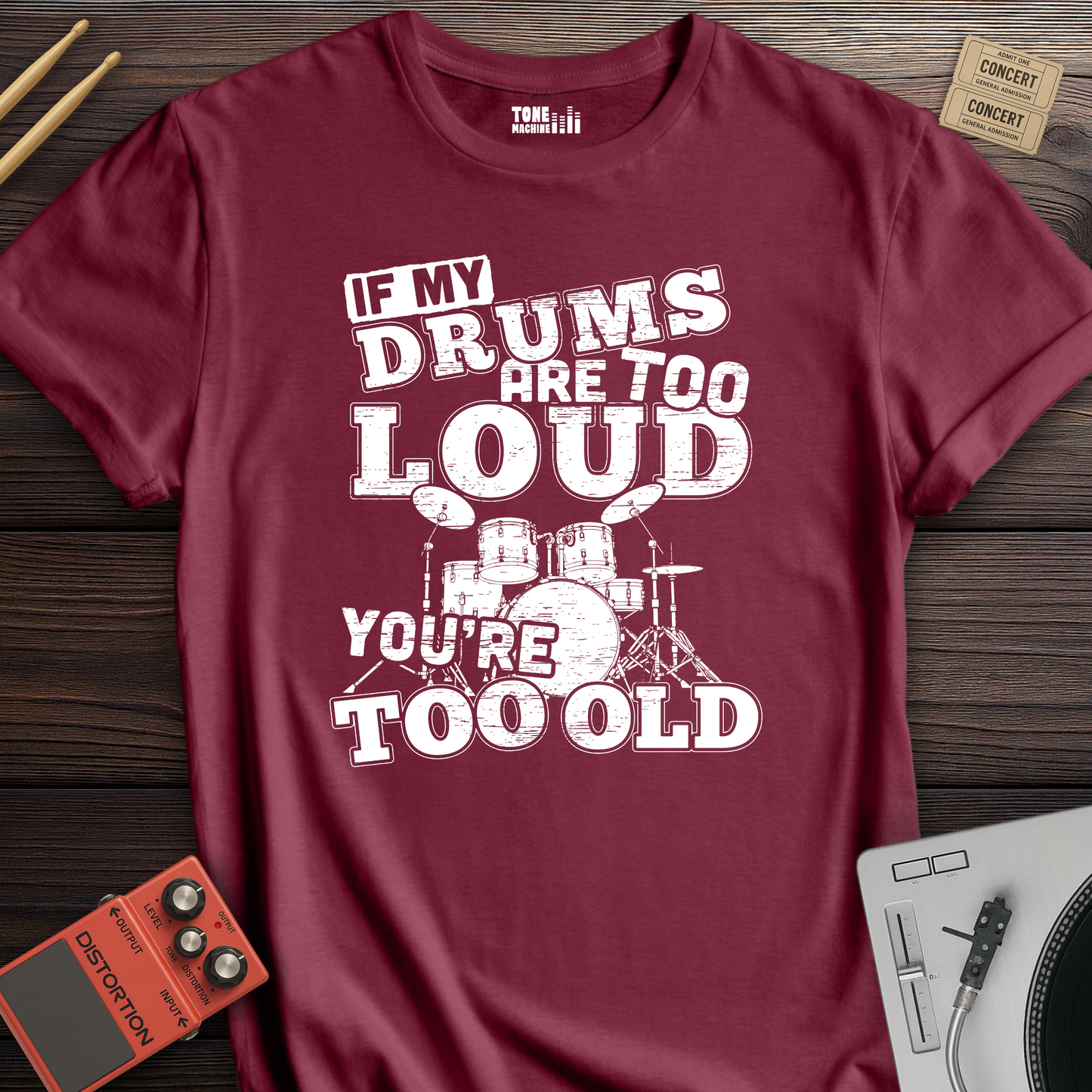 If My Drums Are Too Loud T-Shirt