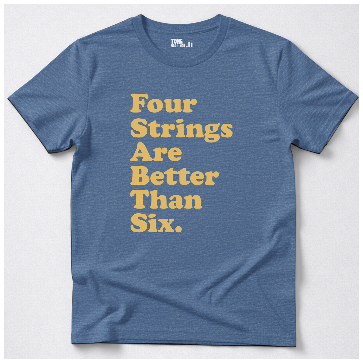 4 Strings > 6 Strings Bass T-Shirt