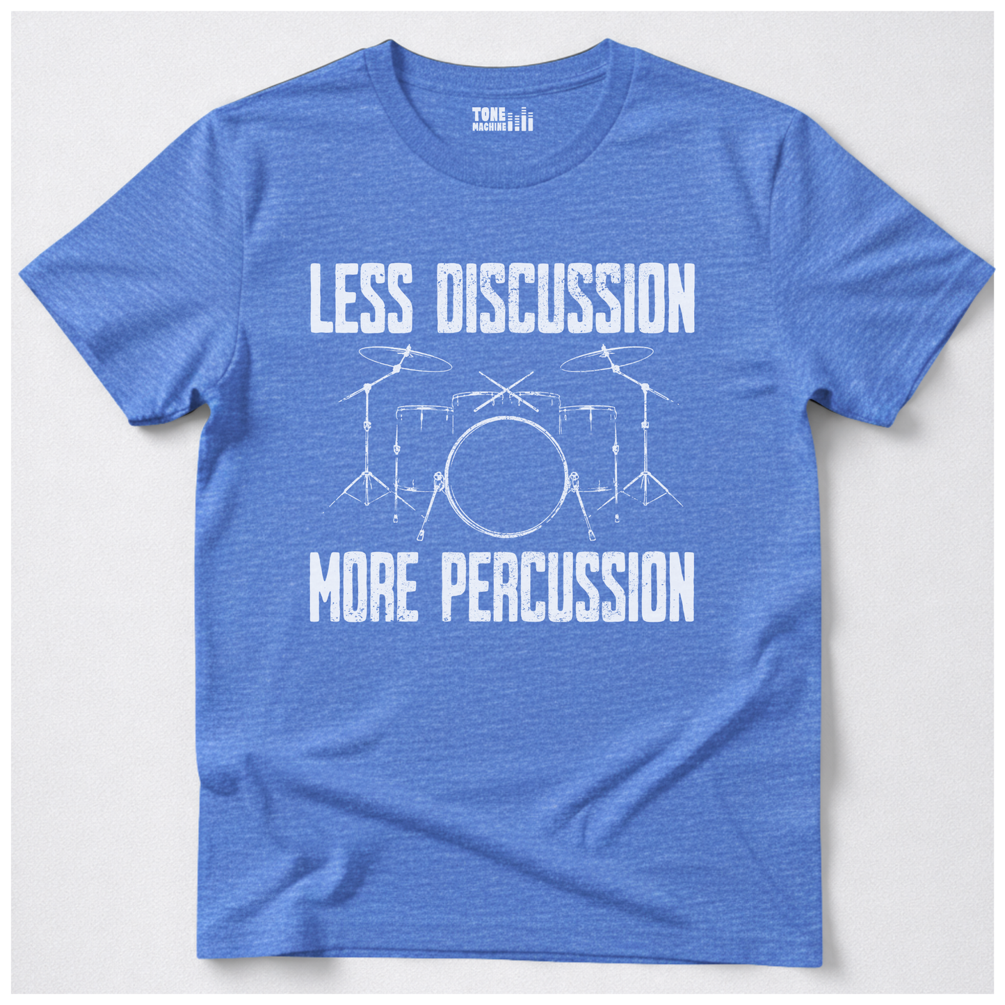 Less Discussion More Percussion Drum T-Shirt