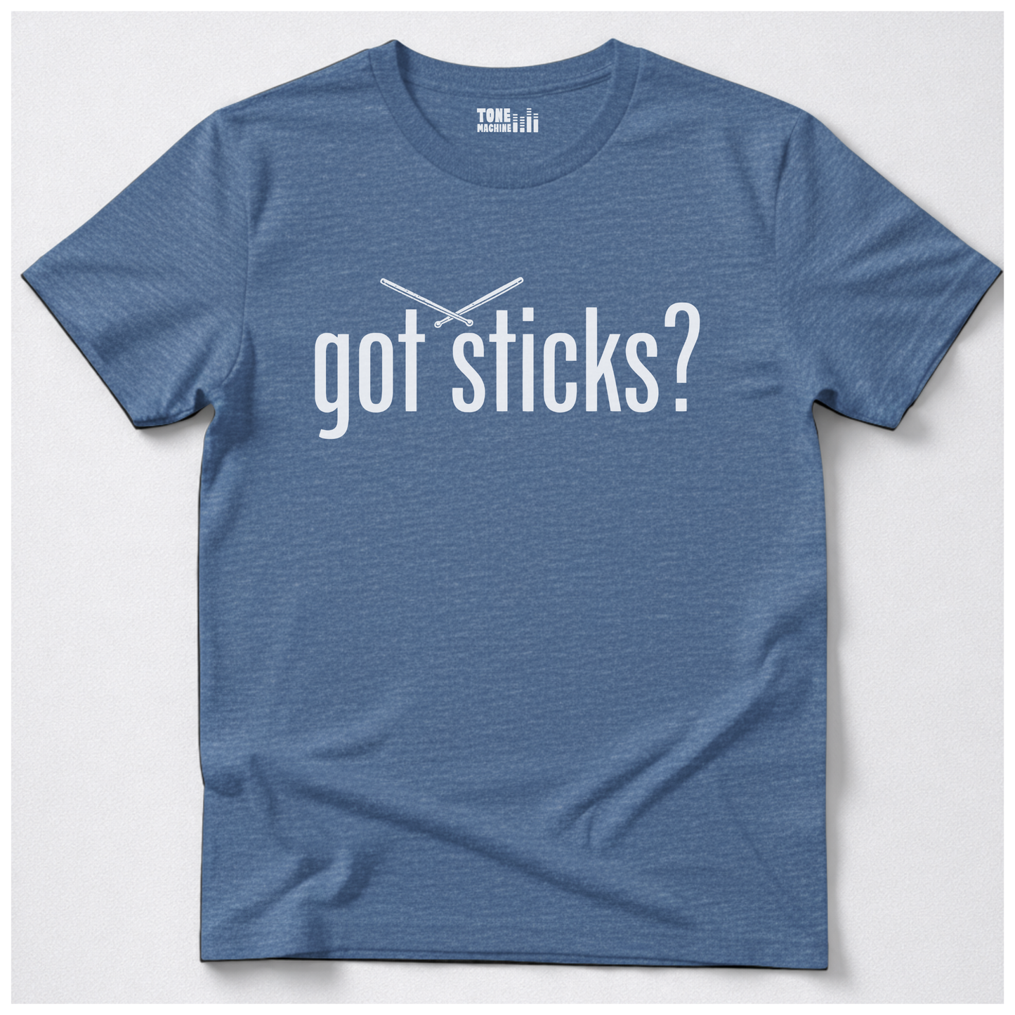 Got Sticks? Drum T-Shirt