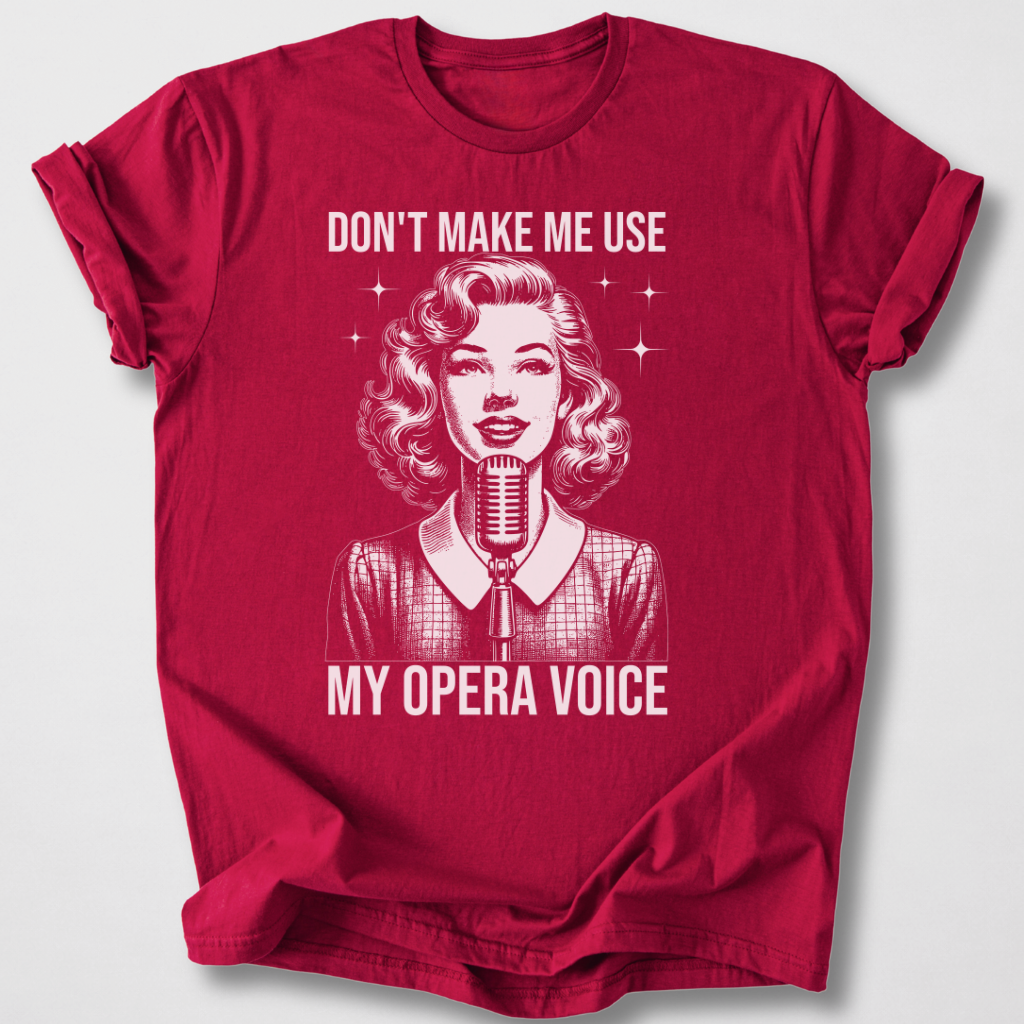 Don't Make Me Voice T-Shirt