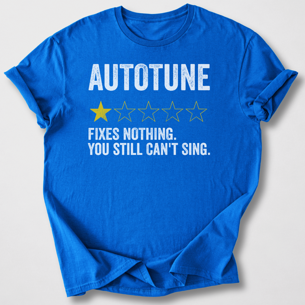 Autotune Fixes Nothing T-Shirt