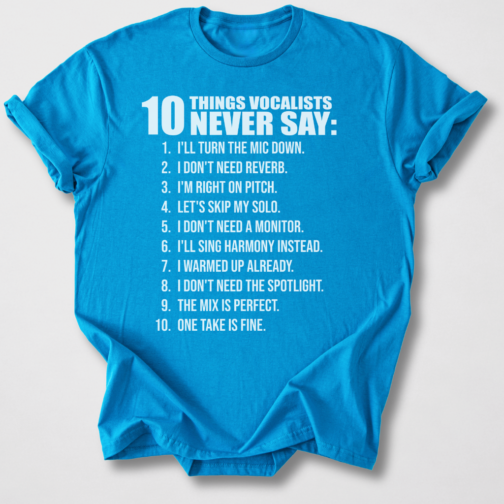 Vocalists Never Say T-Shirt