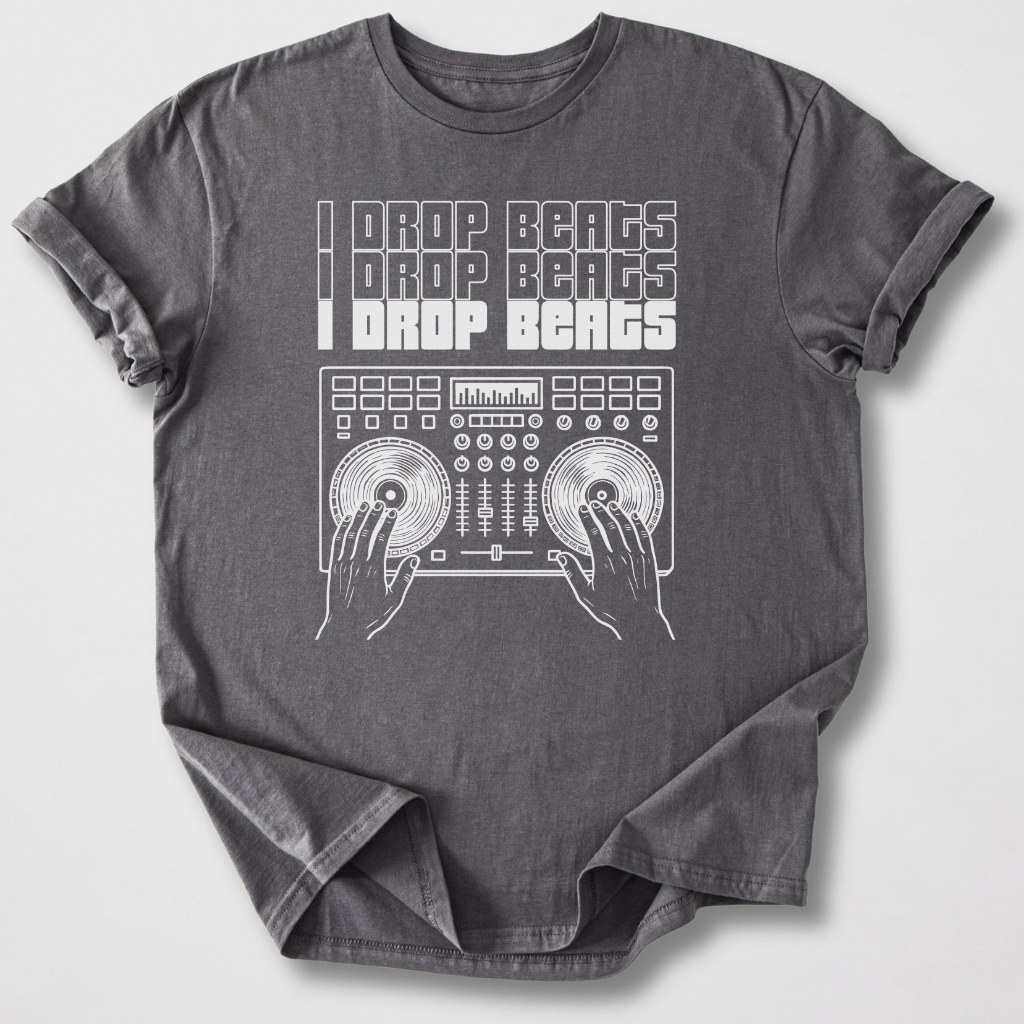I Drop Beats DJ T-Shirt