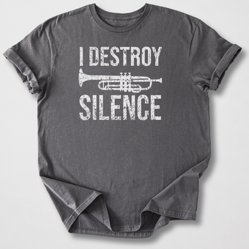 I Destroy Silence Trumpet T-Shirt