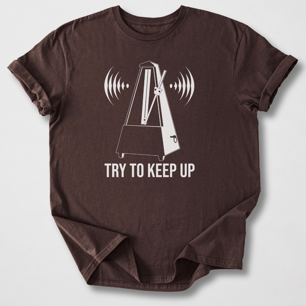 Try To Keep Up T-Shirt