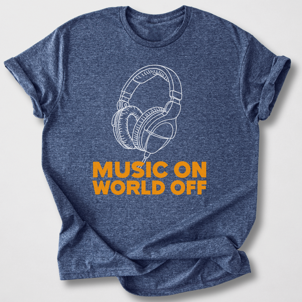 Music On World Off T-Shirt