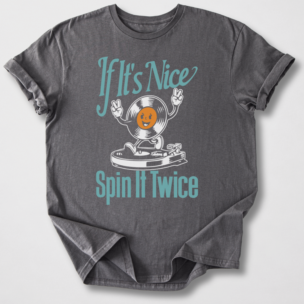 If It's Nice Spin It Twice Vinyl T-Shirt