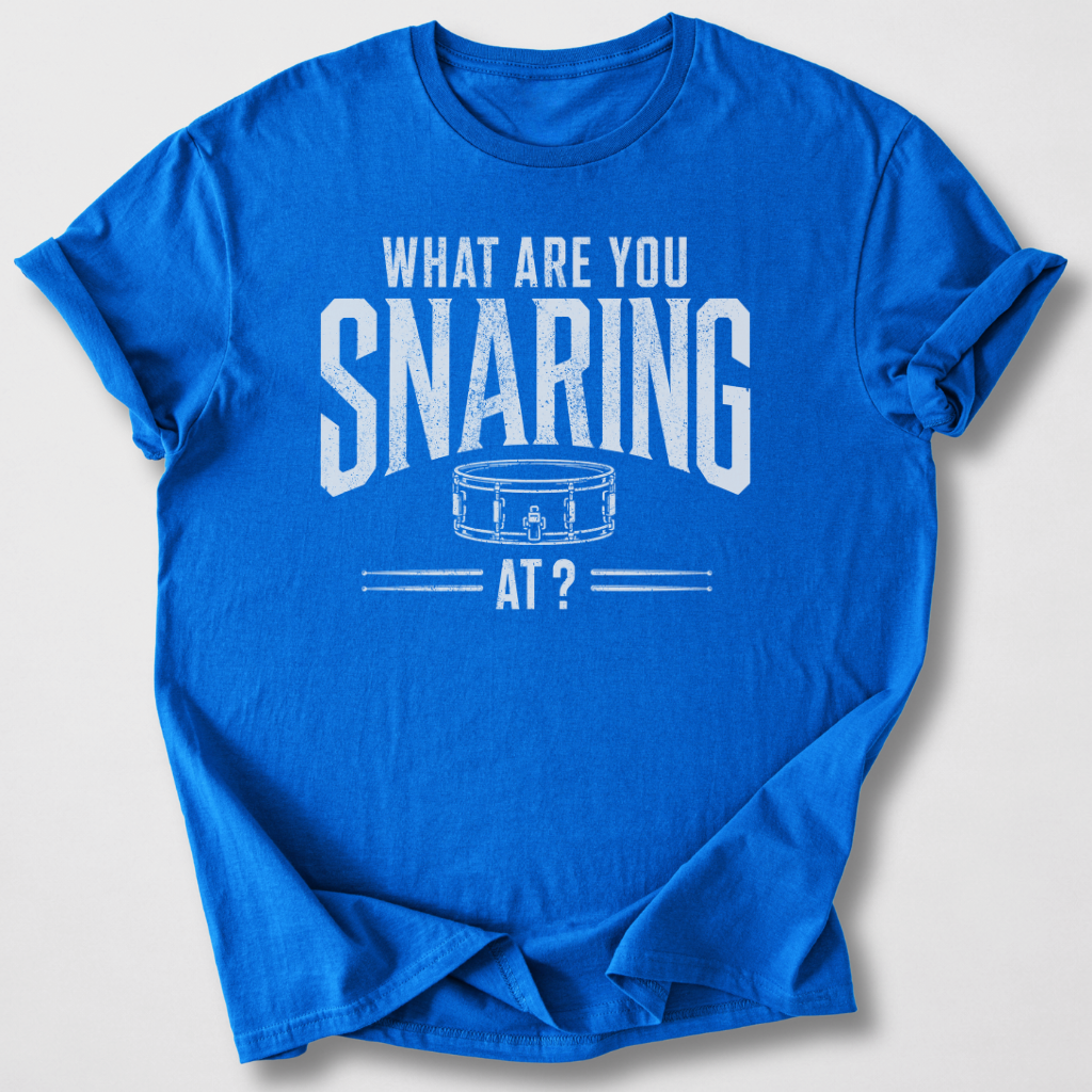 What Are You Snaring At? Drum T-Shirt