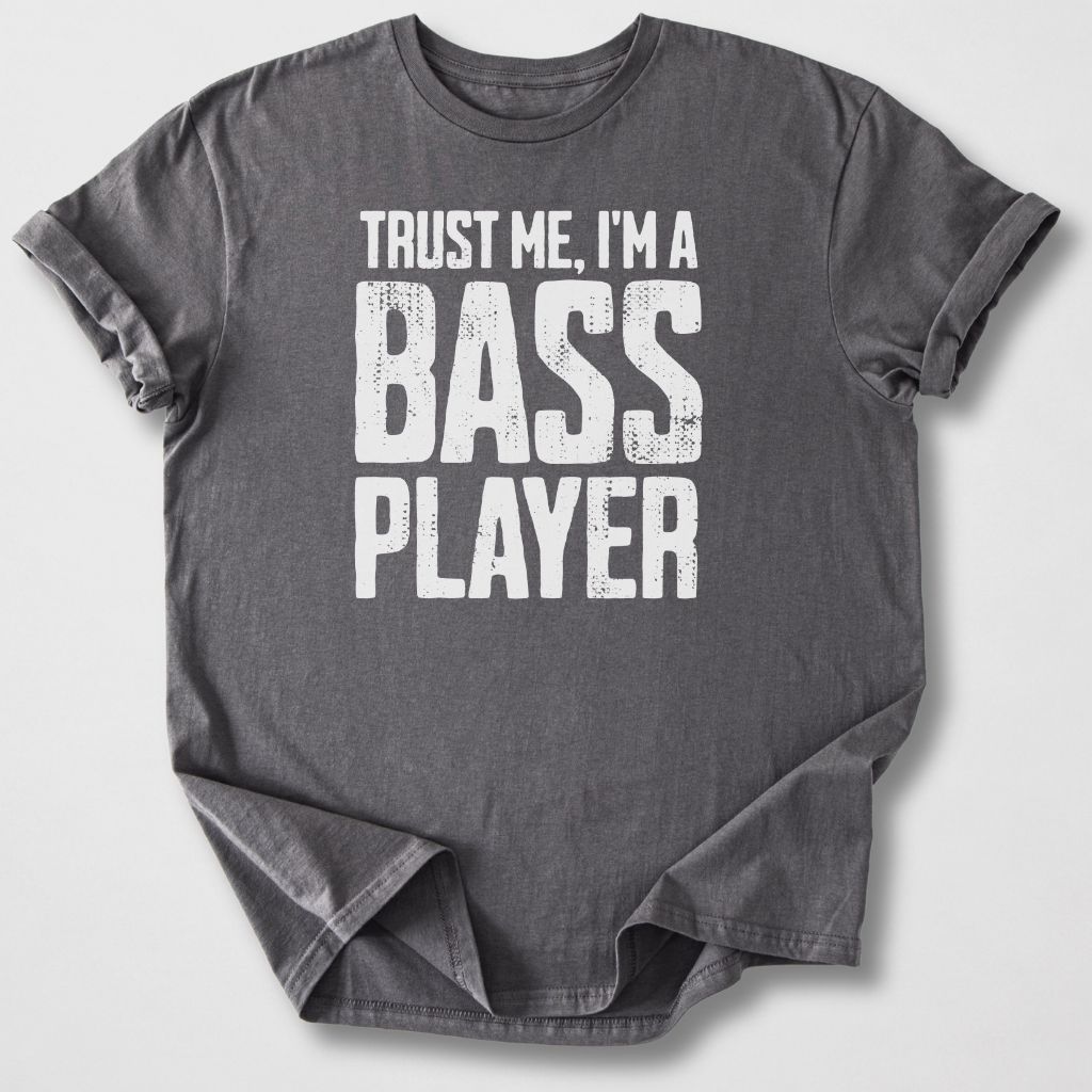 Trust Me I'm A Bass Player T-Shirt