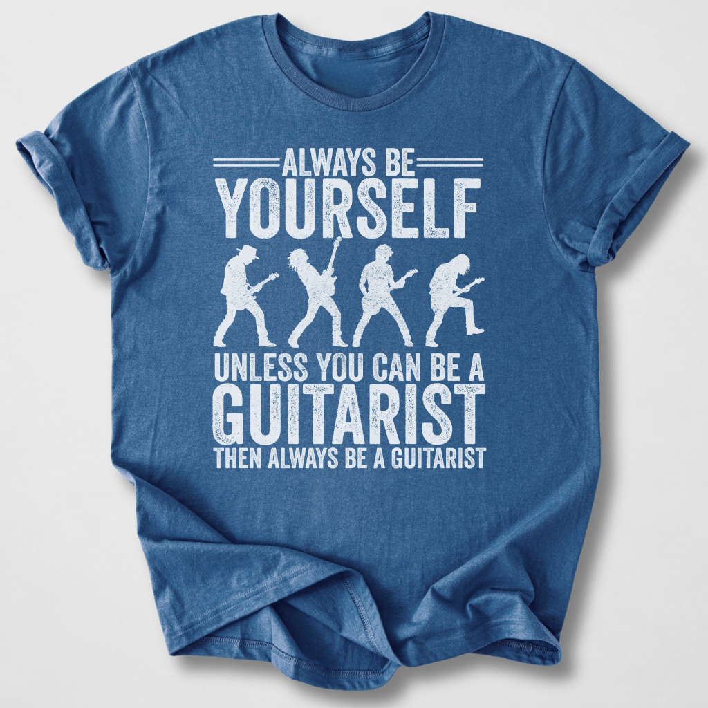 Always Be A Guitarist T-Shirt