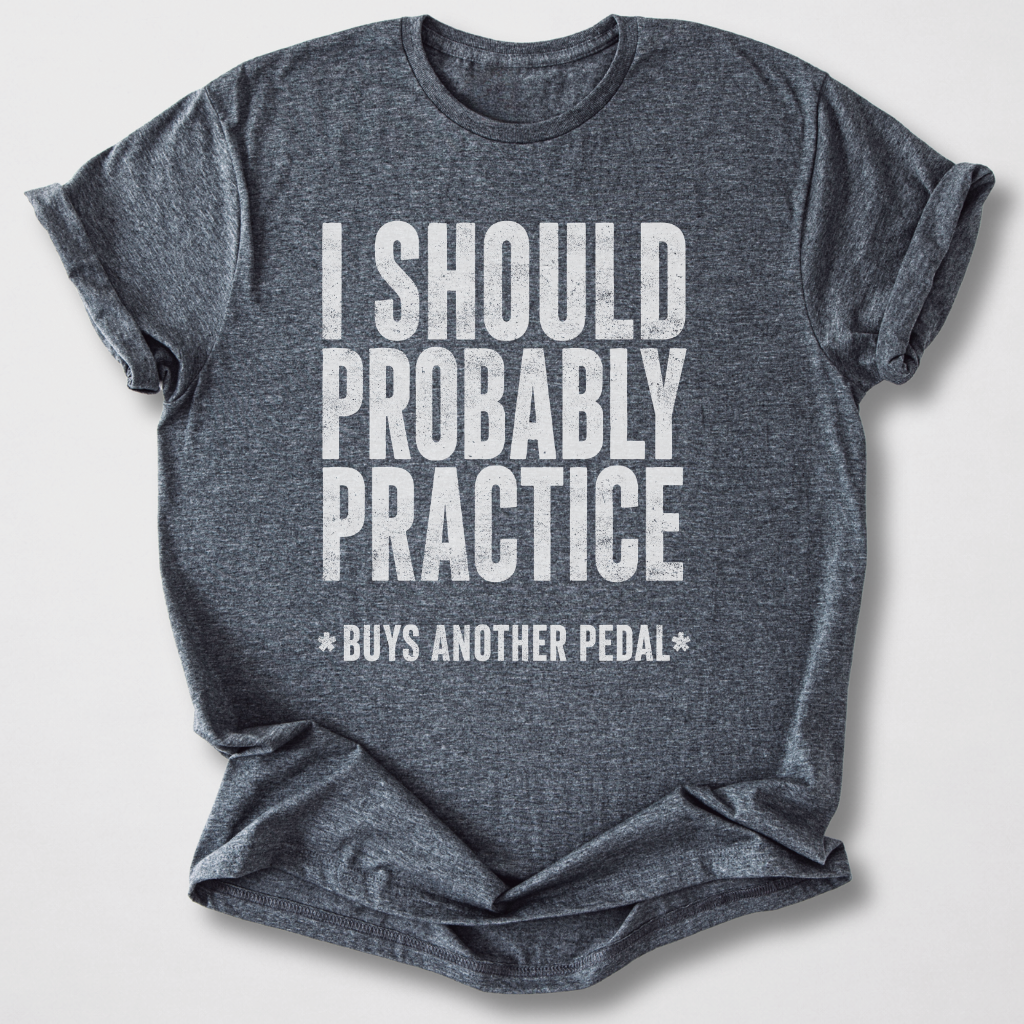 Should Practice Guitar T-Shirt