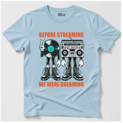 Before Streaming We Were Dreaming Retro T-Shirt