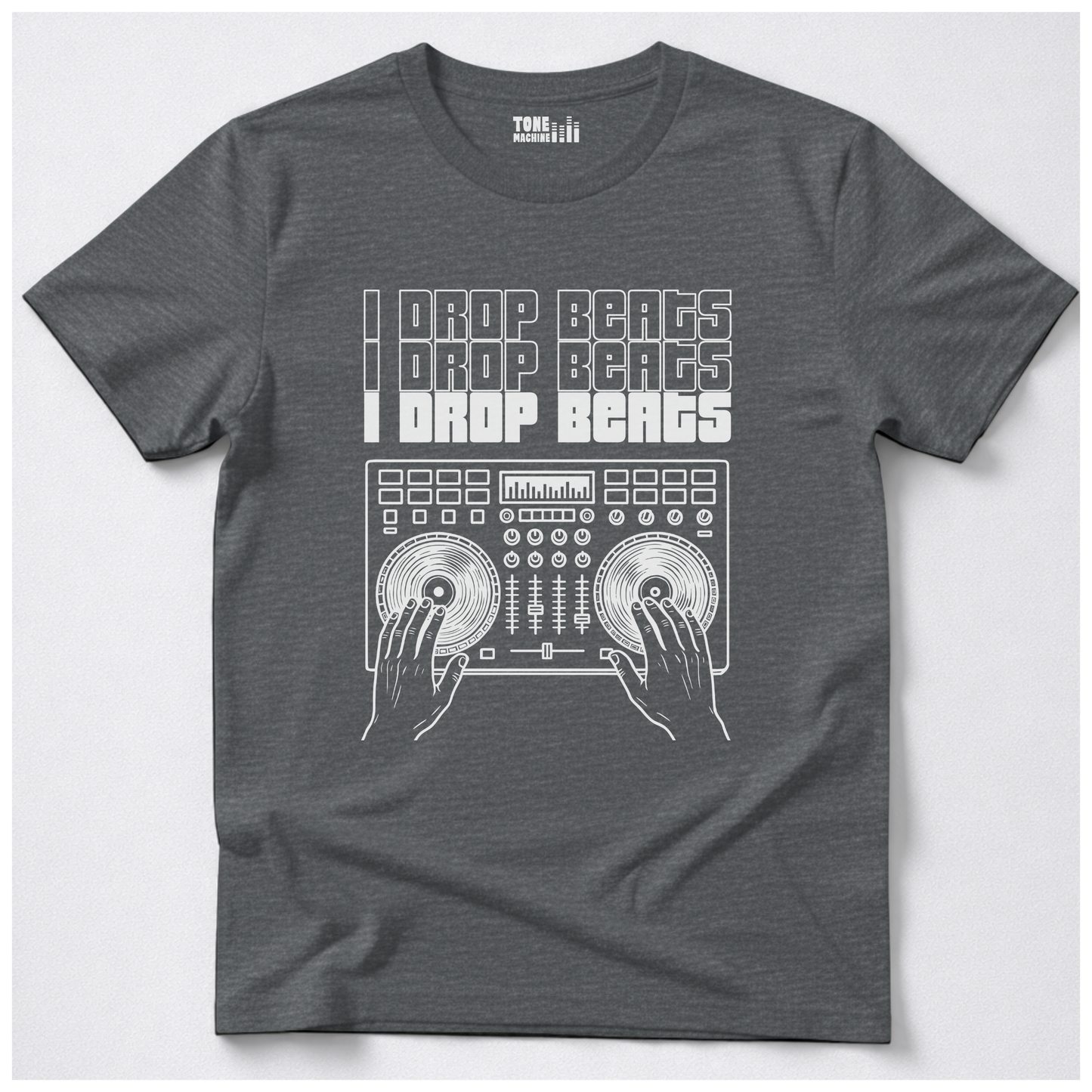 I Drop Beats DJ T-Shirt