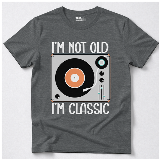 I'm Not Old I'm Classic Vinyl T-Shirt