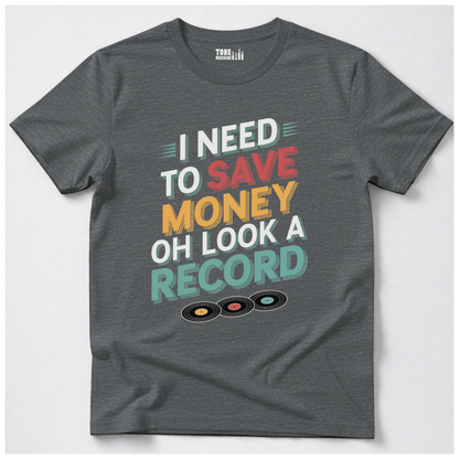 I Need To Save Money Vinyl T-Shirt