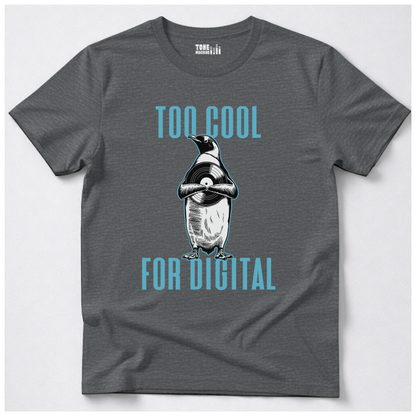 Too Cool For Digital Vinyl T-Shirt