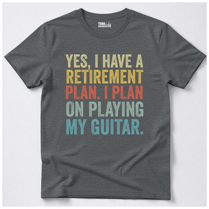 Yes I Have A Retirement Plan Guitar T-Shirt