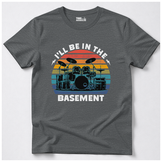 I'll Be In The Basement Drum T-Shirt