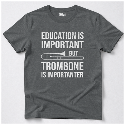 Trombone Is Importanter T-Shirt
