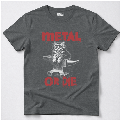 Metal Or Die T-Shirt