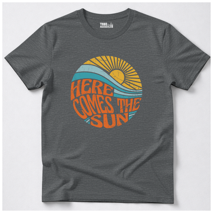 Here Comes The Sun T-Shirt