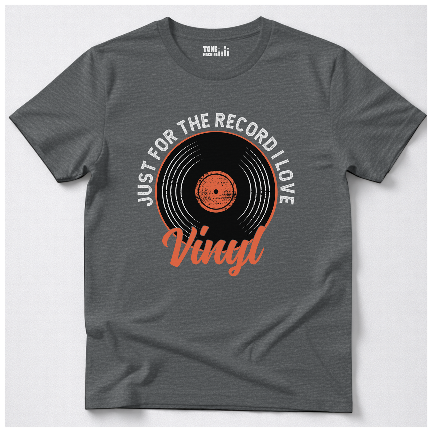 Just For The Record I Love Vinyl T-Shirt