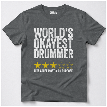 World's Okayest Drummer T-Shirt