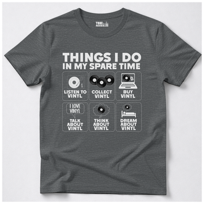 Things I Do In My Spare Time Vinyl T-Shirt