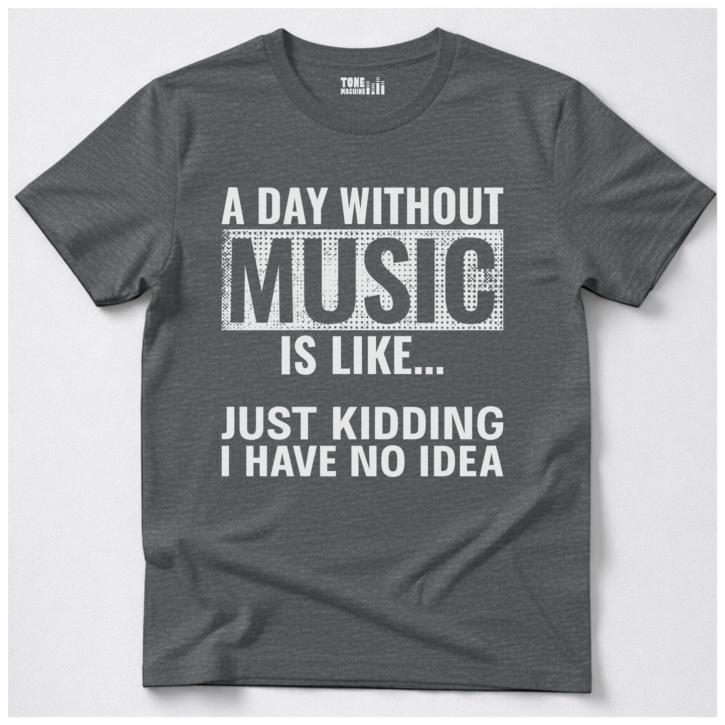 A Day Without Music T-Shirt