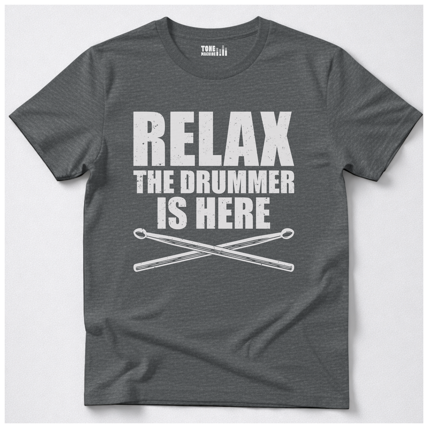 Relax The Drummer Is Here T-Shirt
