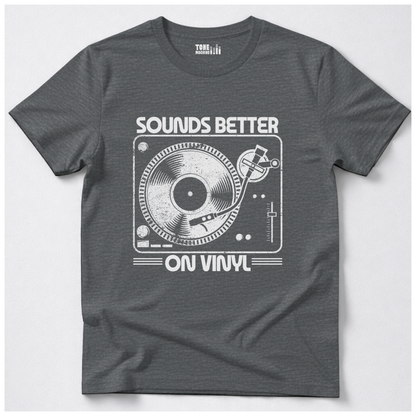 Sounds Better On Vinyl T-Shirt